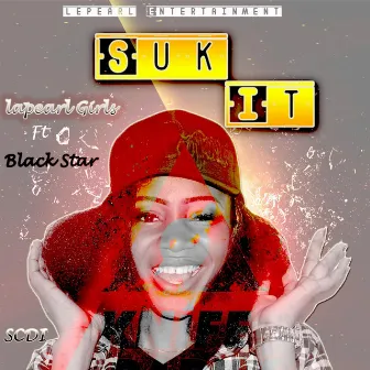 Suk It (feat. Black Star) by La Pearl Girls