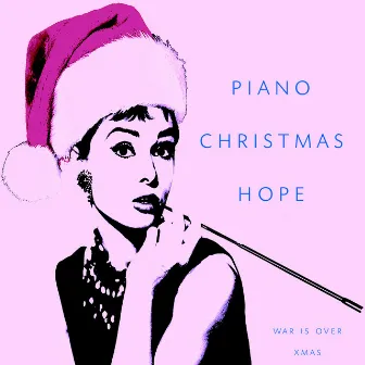 Piano Christmas Hope (War Is Over Xmas) by Christmas Piano