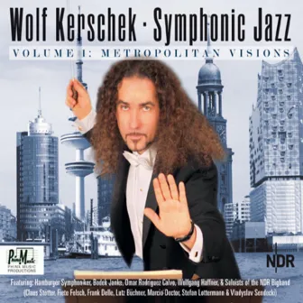 Symphonic Jazz Volume 1: Metropolitan Visions by Wolf Kerschek