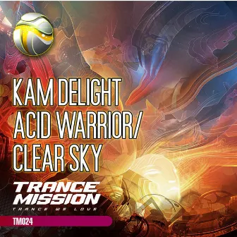 Acid Warrior / Clear Sky by Kam Delight