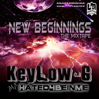 New Beginnings the Mixtape by KeyLow-G 2.3 Mr.H8d4beinme