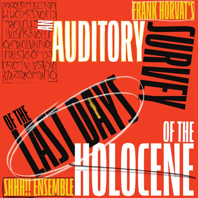 An Auditory Survey of the Last Days of the Holocene: An Auditory Survey of the Last Days of the Holocene: Symptoms, 2.5 Food Inc.