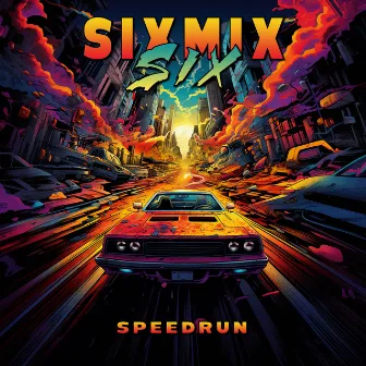 Speedrun by Sixmixsix