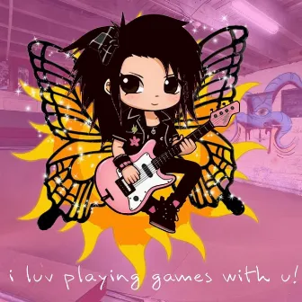 I luv playing games with you! by $un Fairy