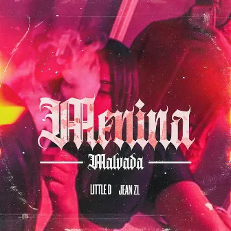 Menina Malvada by Little D