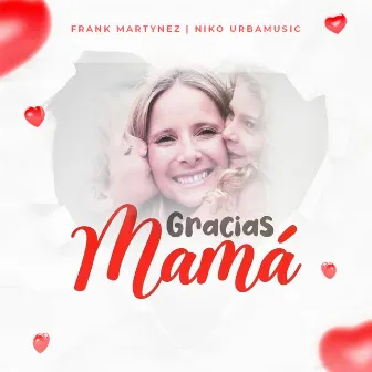 Gracias Mama by Frank Martynez