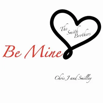 Be Mine by The Smith Brothers