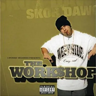 The Workshop by Skor Dawg