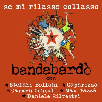 Se mi rilasso collasso by Bandabardò