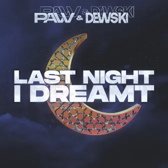 LAST NIGHT I DREAMT by Pavv