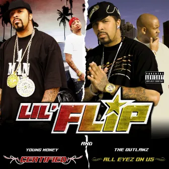 Certified & All Eyez on Us (Deluxe Edition) by Lil' Flip