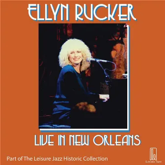 Ellyn Rucker: Live in New Orleans by Ellyn Rucker