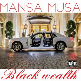 Black Wealth by Mansa Musa