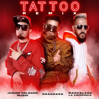 Tattoo (Remix) by MarkBlade La Eminencia