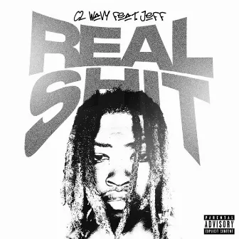 Real Shit by C2 Wavy