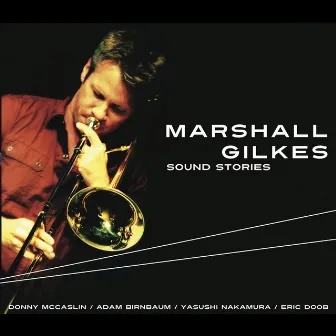 Sound Stories by Marshall Gilkes