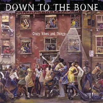 Crazy Vibes and Things by Down To The Bone