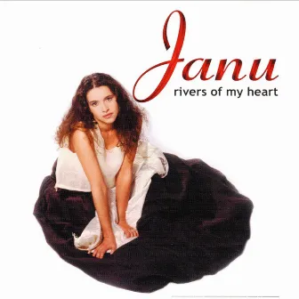 Rivers Of My Heart by Janu