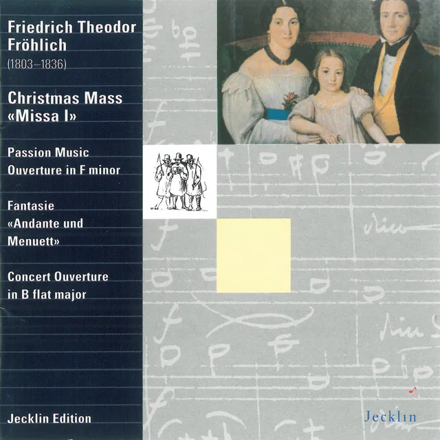 Friedrich Theodor Fröhlich: Christmas Mass, Passion Music Overture, Fantasie & Concert Overture