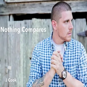 Nothing Compares by J. Cook