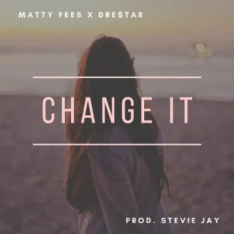 Change It by Unknown Artist