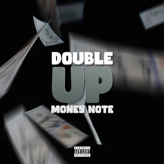 DOUBLE UP by Money Note