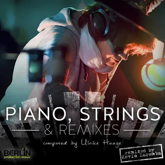 Piano, Strings & Remixes by 