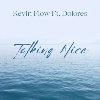 Talking Nice by Kevin Flow