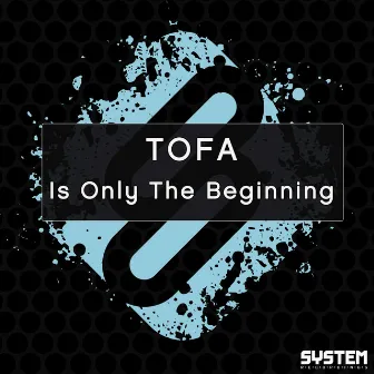 Is Only the Beginning by Tofa