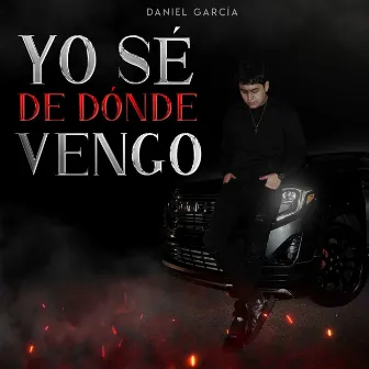 Yo Sé De Donde Vengo by Daniell Garcia