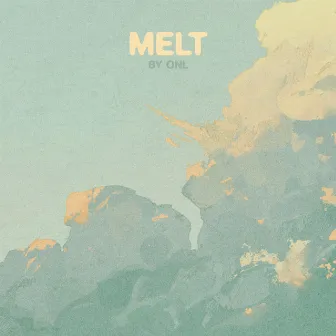 Melt by ONL