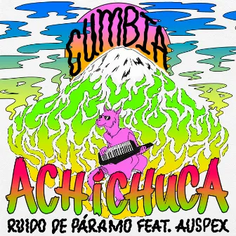 Cumbia Achichuca by Ruido de Páramo