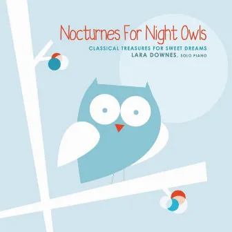 Nocturnes for Night Owls: Classical Treasures for Sweet Dreams by Lara Downes