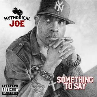 Something To Say by Mythodical Joe