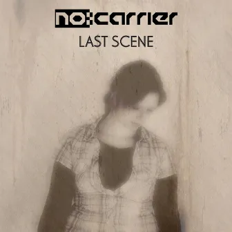 Last Scene by no:carrier