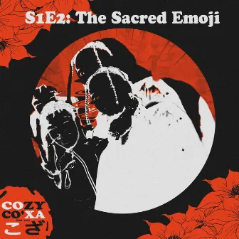 S1E2: The Sacred Emoji by COZY COXA