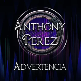 Advertencia by Anthony Perez