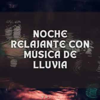 Noche Relajante con Música de Lluvia Vol. 1 by 