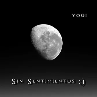 Sin Sentimientos :) by YOGI