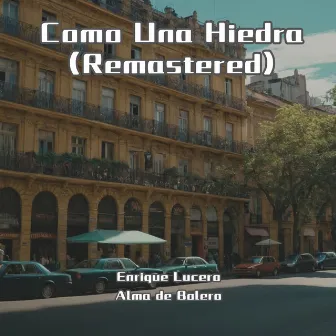 Como Una Hiedra (Remastered) by Enrique Lucero