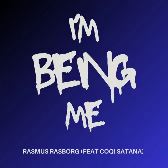 I'm being me by Rasmus Rasborg