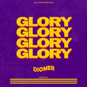 GLORY by Diomer