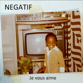 Je vous aime by Negatif