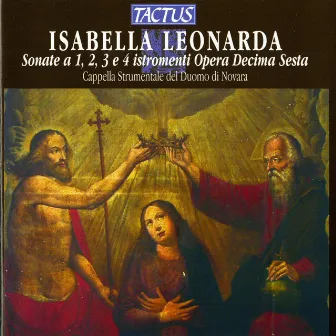 Leonarda: Sonate a 1, 2, 3 e 4 istromenti, Op. 16 by Isabella Leonarda