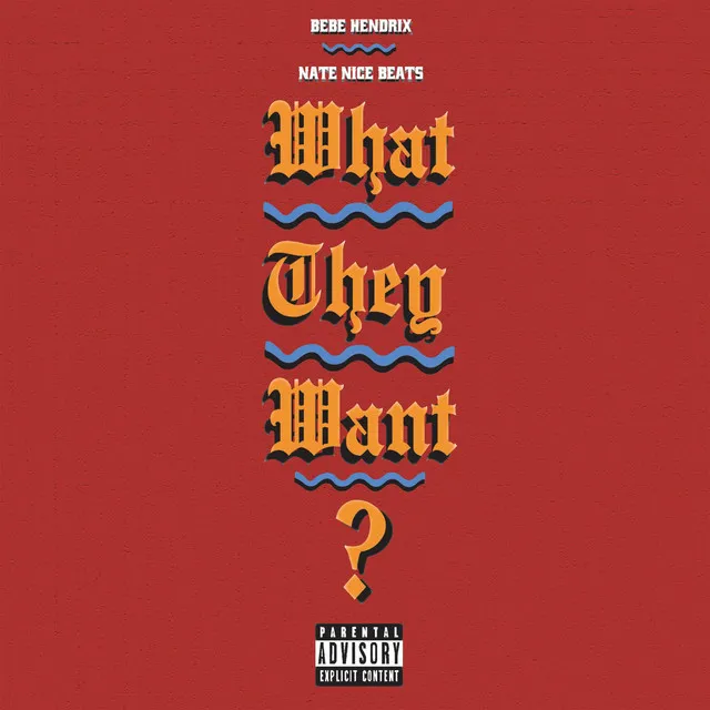 What They Want? (feat. Nate Nice Beats)