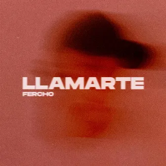 Llamarte by FERCHO