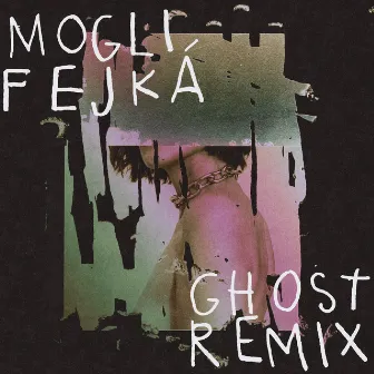 Ghost (Fejká Remix) by Mogli