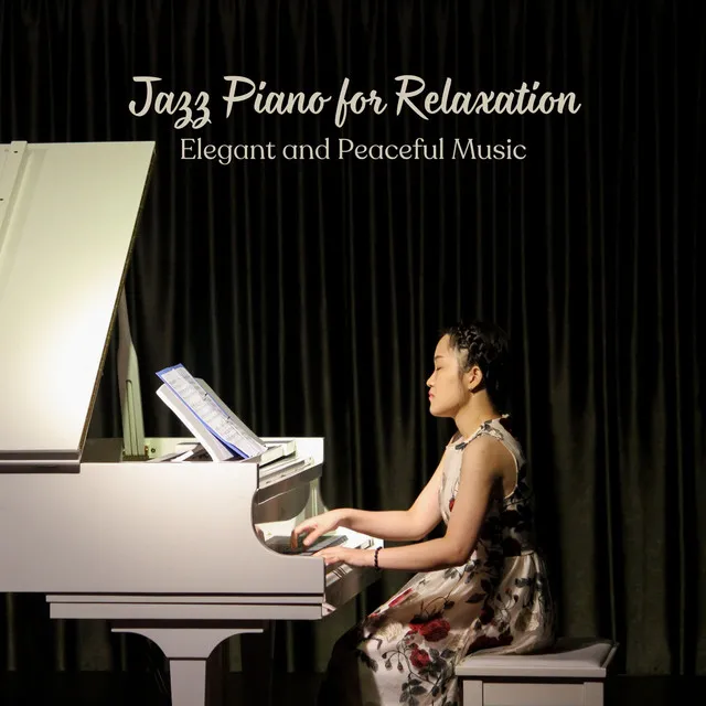 Jazz Piano for Relaxation: Elegant and Peaceful Music