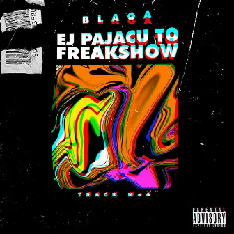 Ej pajacu to freakshow by Blaga