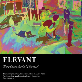 Here Come The Cold Sweats by Elevant